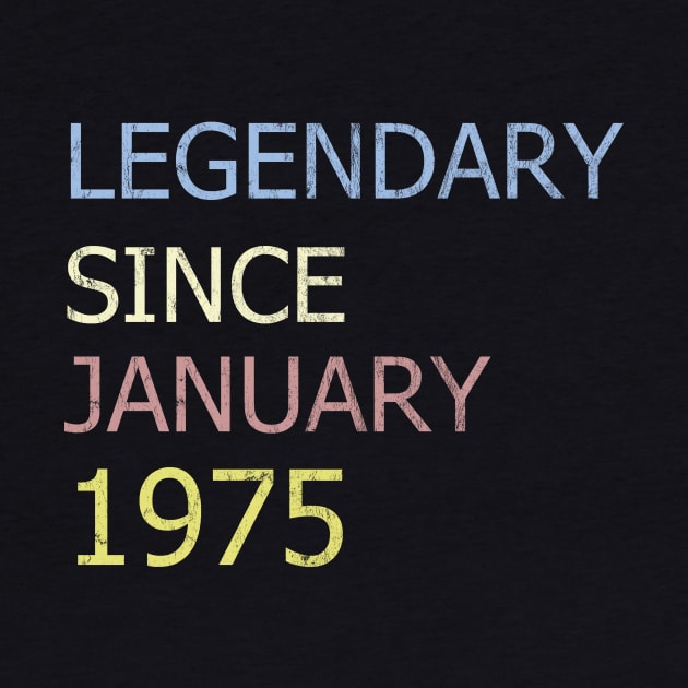 LEGENDARY SINCE JANUARY 1975 by BK55